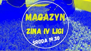 magazyn zina IV ligi - 17. kolejka