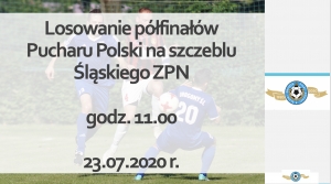 Losowanie półfinałów PP na szczeblu Śląskiego ZPN w czwartek