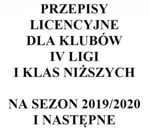 Przepisy licencyjne dla klubów IV ligi i klas niższych na sezon 2019/2020 i następne