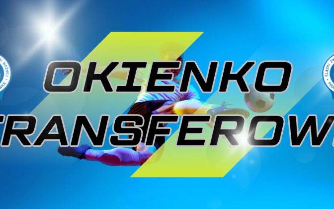 Okienko transferowe niedługo zostanie otwarte!