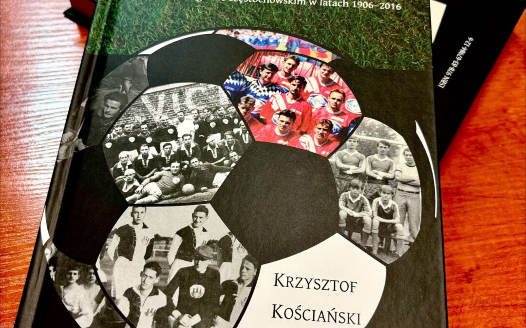Piłkarska monografia regionu częstochowskiego