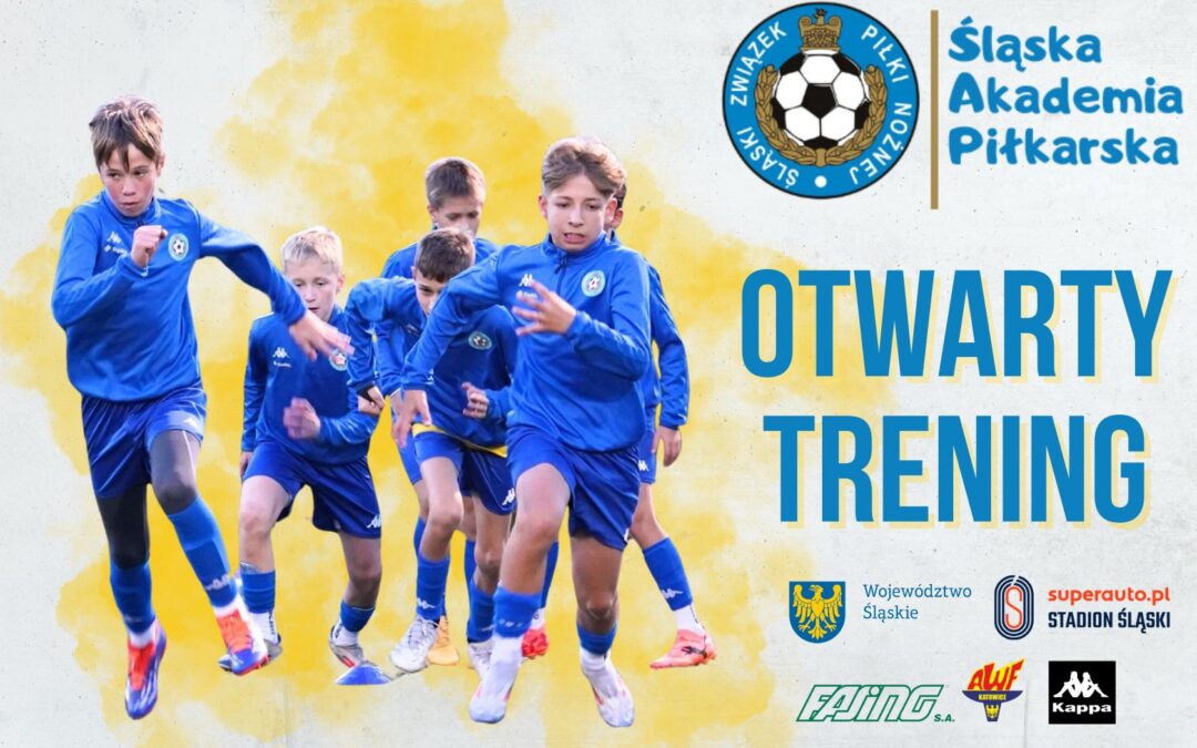 Zostań zawodnikiem Śląskiej Akademii Piłkarskiej U14. Zapraszamy na otwarty trening