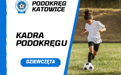 Otwarta konsultacja Kadry Podokręgu – dziewczęta rocznik 2014 oraz 2015