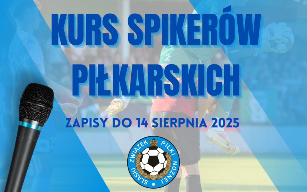 Zapraszamy na kurs Spikerów Piłkarskich dla klubów III ligi i klas niższych