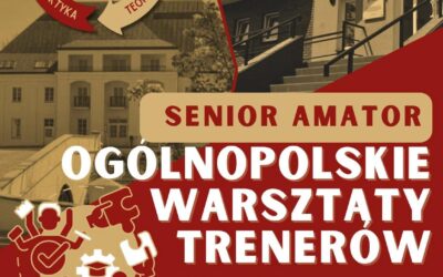 Ogólnopolskie warsztaty trenerskie – senior amator