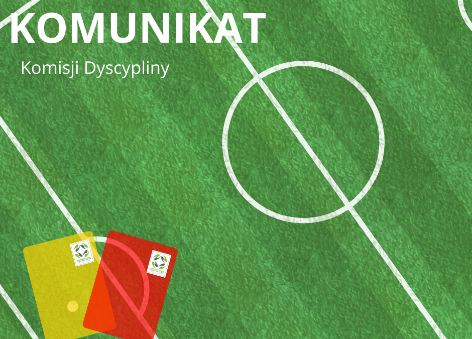 KOMUNIKAT Komisji Dyscypliny NR 1/2025-2026 z dnia 22 sierpnia 2025