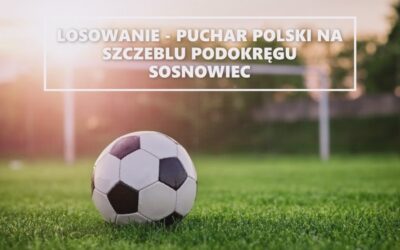LOSOWANIE I RUNDY PUCHARU POLSKI NA SZCZEBLU PODOKRĘGU SOSNOWIEC