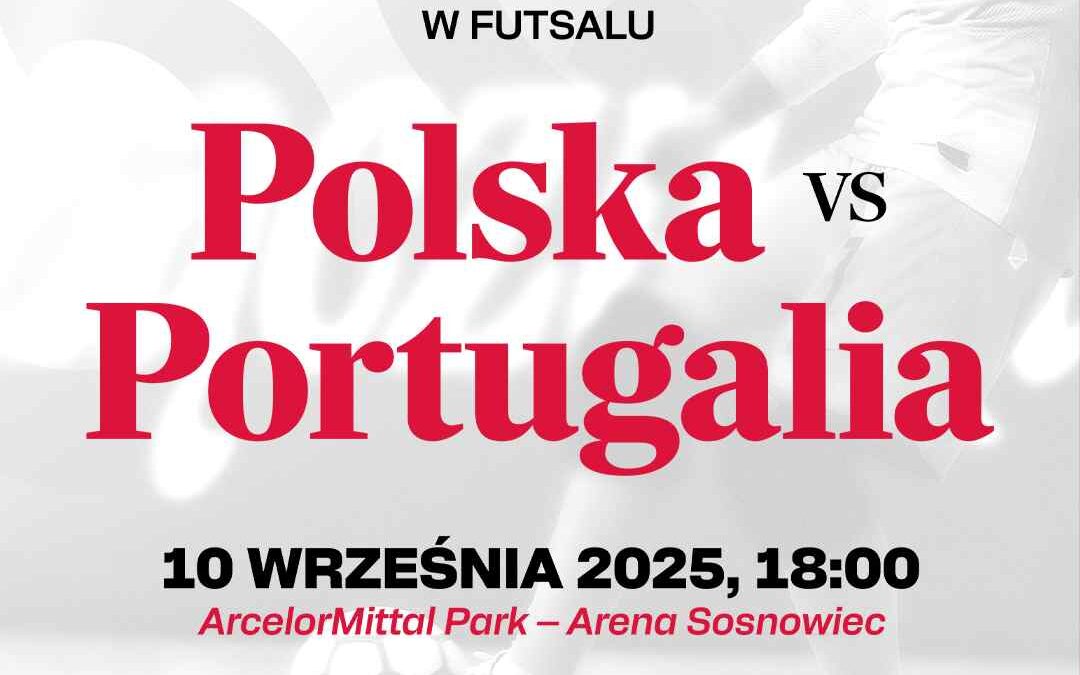 Mecz Polska – Portugalia w futsalu kobiet w Sosnowcu 10 września