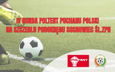 LOSOWANIE IV RUNDY „POLTENT”PUCHARU POLSKI NA SZCZEBLU PODOKRĘGU SOSNOWIEC ŚL. ZPN