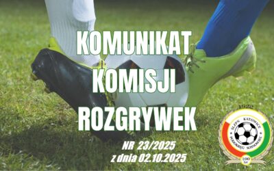 KOMUNIKAT KOMISJI DS. ROZGRYWEK NR 23/2025
