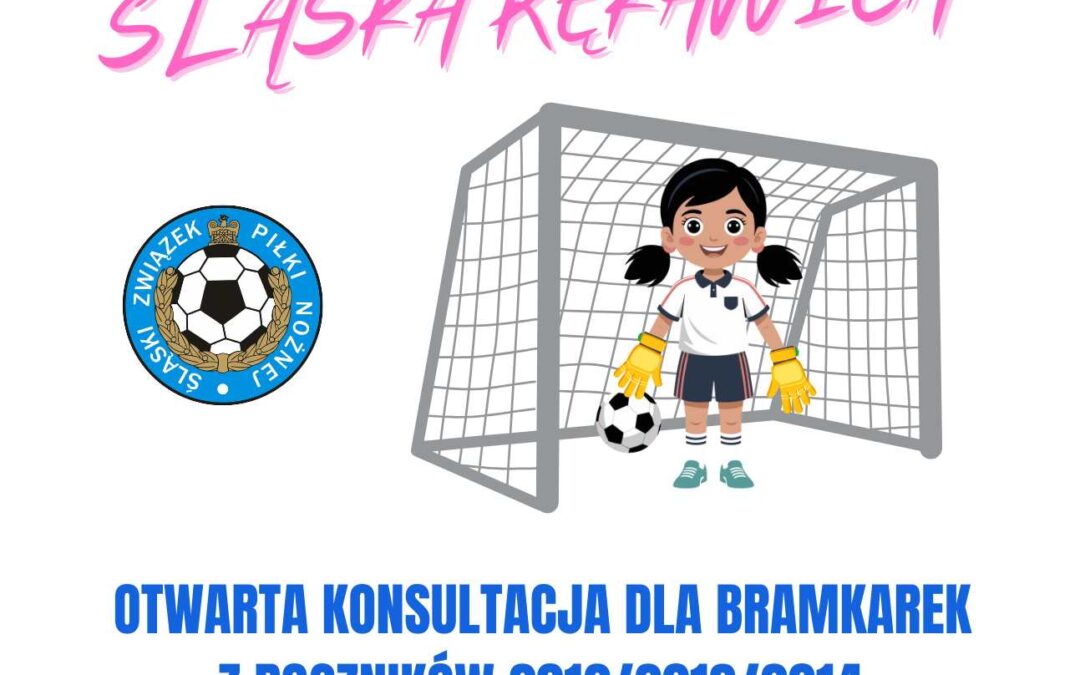 ŚLĄSKA RĘKAWICA – otwarta konsultacja dla bramkarek z&nbsp;roczników 2012/2013/2014