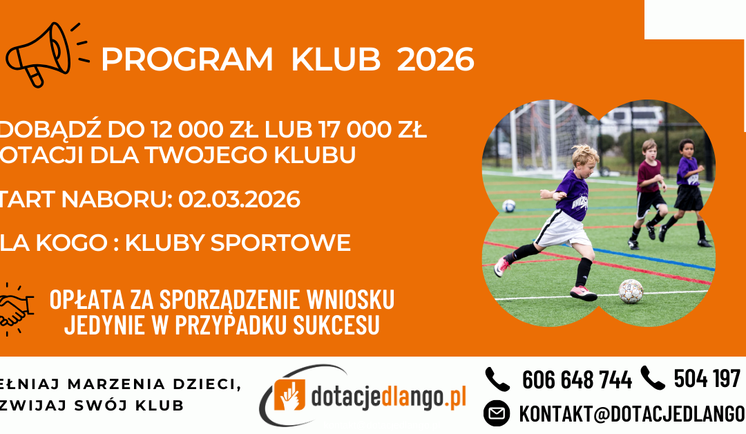 Wsparcie w&nbsp;przygotowaniu wniosków do&nbsp;Programu „Klub” edycja 2026