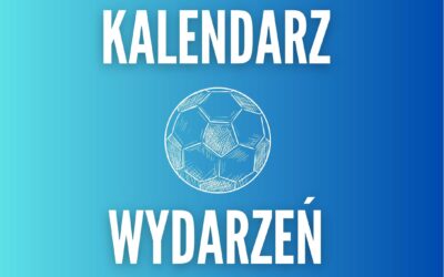 Kalendarz turniejów i&nbsp;wydarzeń Podokręgu Sosnowiec Śląskiego ZPN na&nbsp;rok 2026.