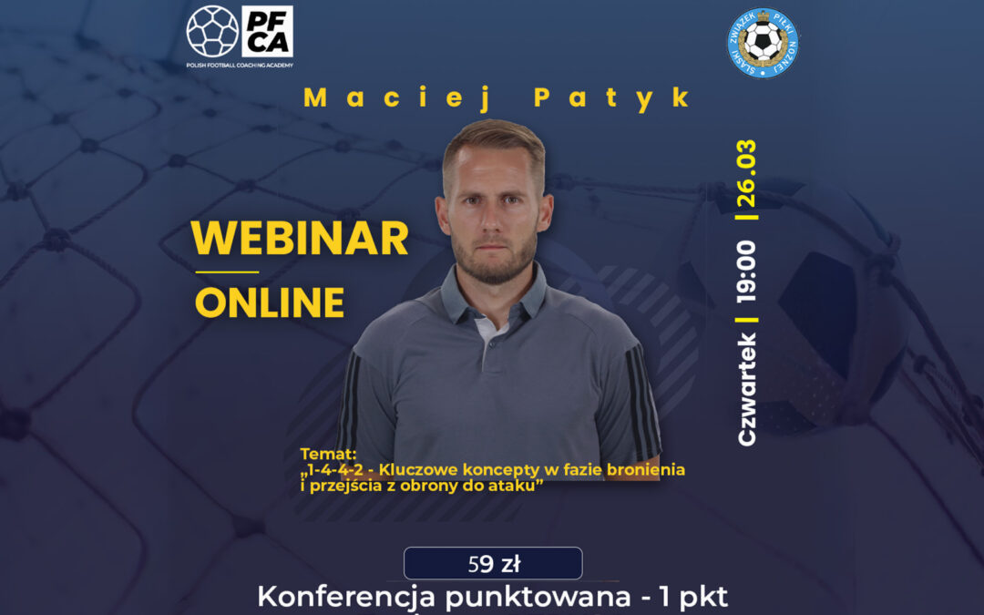 Zapraszamy na&nbsp;punktowany webinar z&nbsp;Maciejem Patykiem