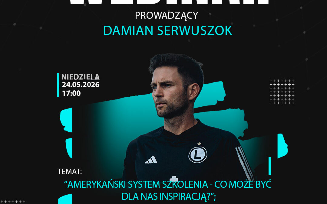 Zapraszamy na&nbsp;webinar z&nbsp;Damianem Serwuszokiem 24.05.2026