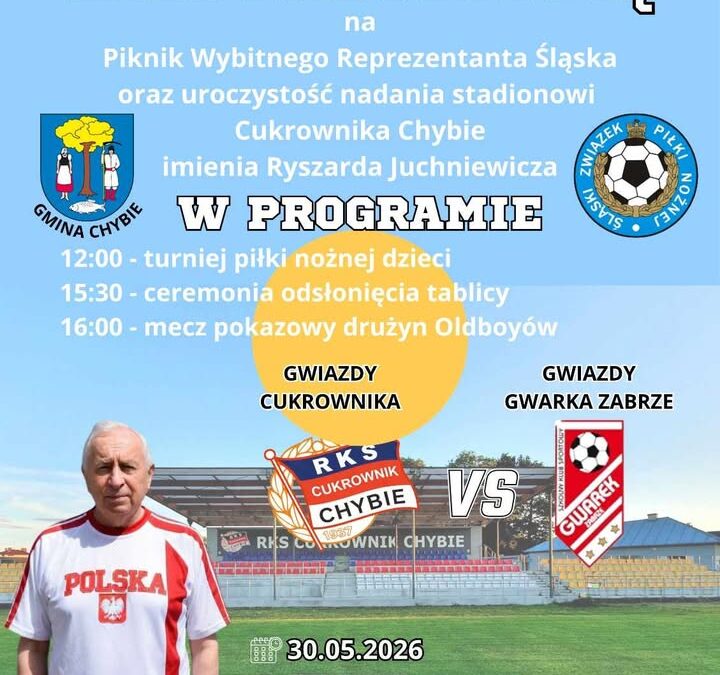 Stadion w&nbsp;Chybiu otrzyma imię Ryszarda Juchniewicza. Będą gwiazdy ekstraklasy i&nbsp;mecz oldbojów