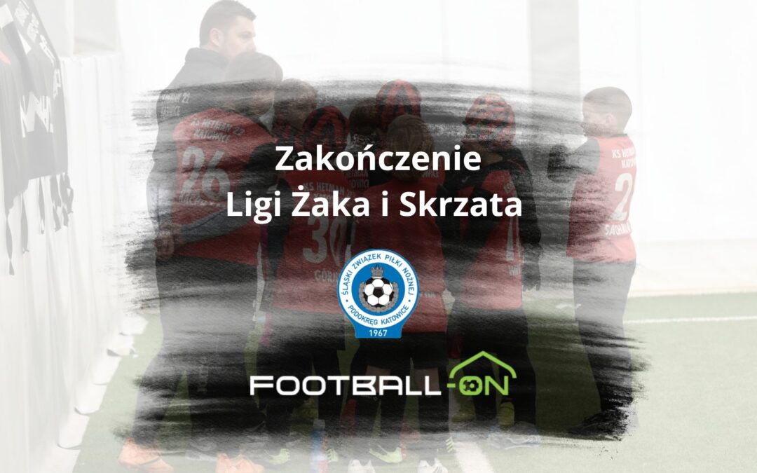 Ostatnia kolejka Ligi Żaka i&nbsp;Skrzata Podokręgu Katowice!