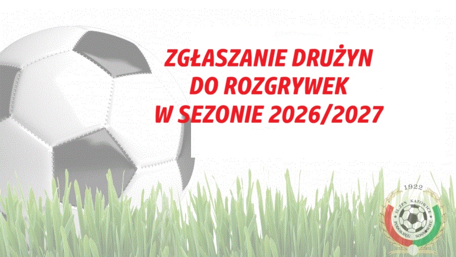 ZGŁASZANIE DRUŻYN DO&nbsp;ROZGRYWEK W&nbsp;SEZONIE 2026/2027