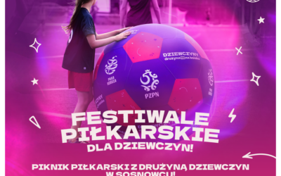 14 czerwca w&nbsp;Sosnowcu – Festiwal piłkarski dla dziewczyn i&nbsp;Memoriał I. Półtorak – zapraszamy!