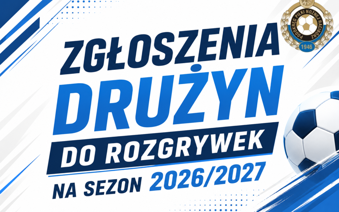 Zgłoszenia drużyn do&nbsp;rozgrywek sezonu 2026/2027