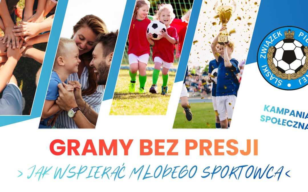 Gramy bez&nbsp;presji – społeczna kampania Śląskiego ZPN