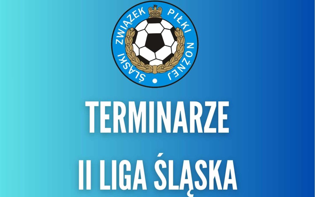 Terminarze I&nbsp;i&nbsp;II&nbsp;grupy V&nbsp;ligi (II&nbsp;Ligi Śląskiej) na&nbsp;sezon 2026/27