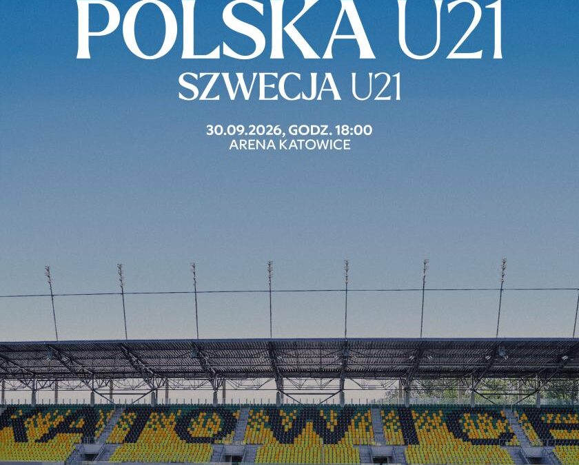 Reprezentacja Polski U-21 zagra ze&nbsp;Szwecją w&nbsp;Katowicach