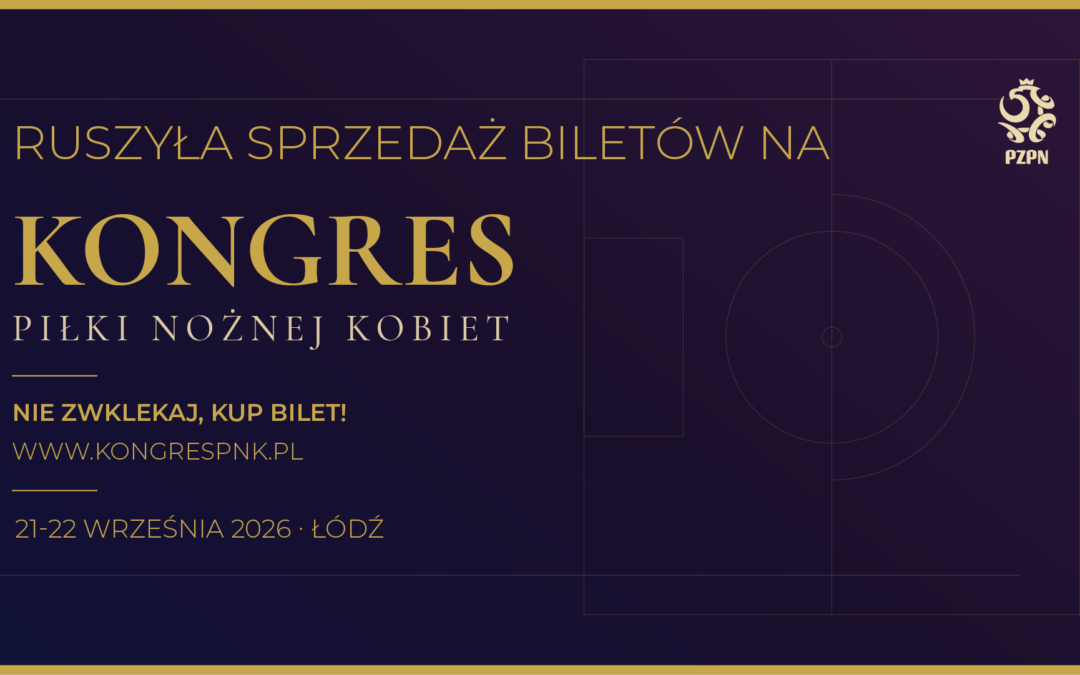 Sprzedaż biletów na&nbsp;Kongres Piłki Nożnej Kobiet