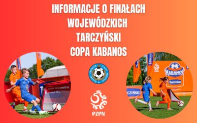 Czas na Finały Wojewódzkie Tarczyński Copa Kabanos!