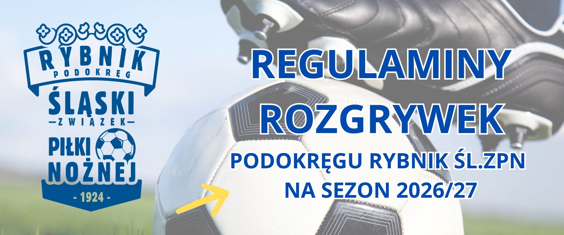 Regulaminy Podokręg Rybnik 2026 27